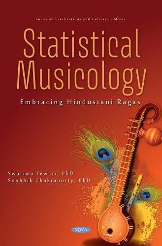 Cover image for Statistical Musicology: Embracing Hindustani Ragas