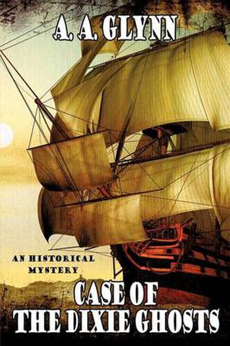 Cover image for Case of the Dixie Ghosts: An Historical Mystery