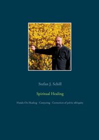 Cover image for Spiritual Healing: Hands-On Healing - Conjuring - Correction of pelvic obliquity