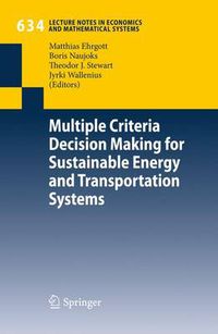 Cover image for Multiple Criteria Decision Making for Sustainable Energy and Transportation Systems: Proceedings of the 19th International Conference on Multiple Criteria Decision Making, Auckland, New Zealand, 7th - 12th January 2008