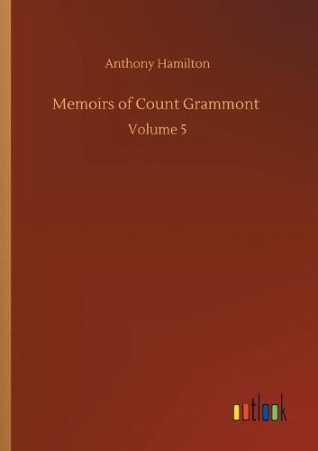 Cover image for Memoirs of Count Grammont: Volume 5