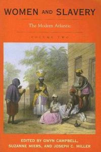 Cover image for Women and Slavery, Volume Two: The Modern Atlantic