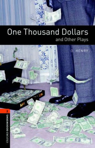 Cover image for Oxford Bookworms Library: Level 2:: One Thousand Dollars and Other Plays