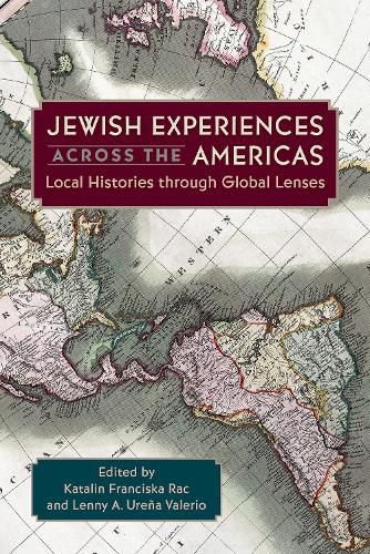 Cover image for Jewish Experiences across the Americas: Local Histories through Global Lenses