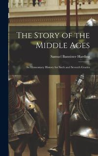 Cover image for The Story of the Middle Ages