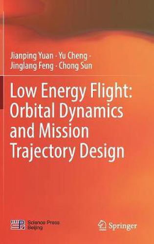 Low Energy Flight: Orbital Dynamics and Mission Trajectory Design