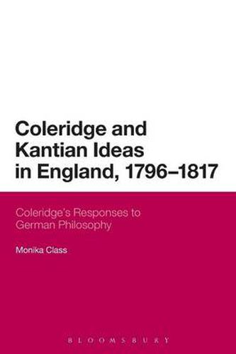 Cover image for Coleridge and Kantian Ideas in England, 1796-1817: Coleridge's Responses to German Philosophy