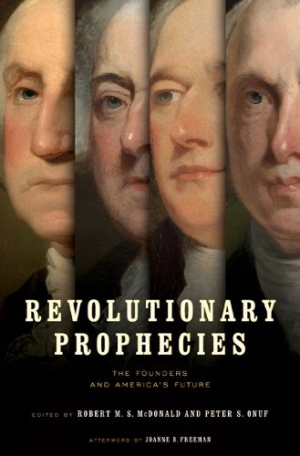Cover image for Revolutionary Prophecies: The Founders and America's Future
