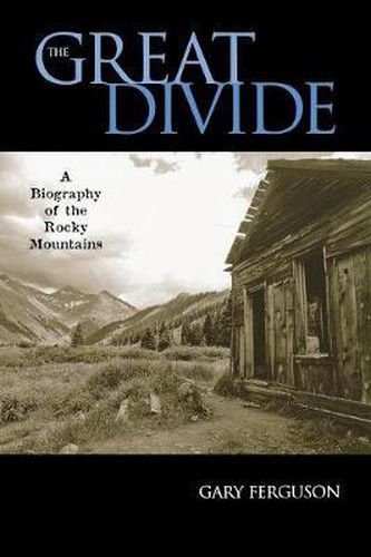The Great Divide: A Biography of the Rocky Mountains