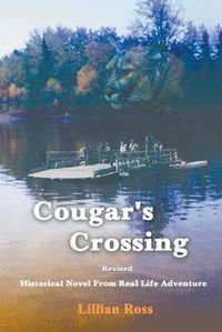 Cover image for Cougar's Crossing: Revised: Historical Novel from Real Life Adventure