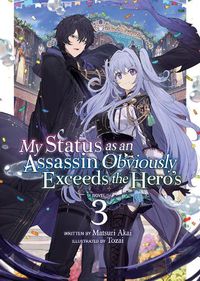 Cover image for My Status as an Assassin Obviously Exceeds the Hero's (Light Novel) Vol. 3