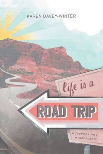 Cover image for Life Is a Road Trip!: A Journey into Mindfulness