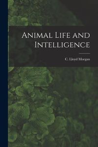 Cover image for Animal Life and Intelligence