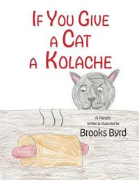 Cover image for If You Give a Cat a Kolache