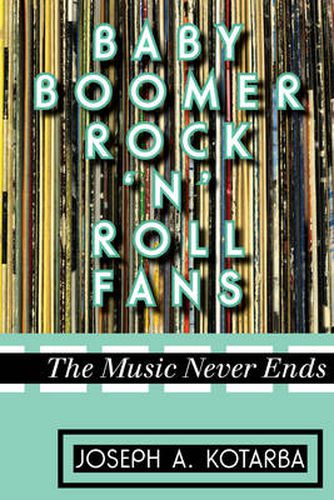 Cover image for Baby Boomer Rock 'n' Roll Fans: The Music Never Ends