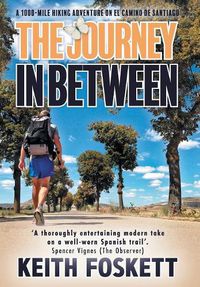 Cover image for The Journey in Between: A Thru-Hiking Adventure on El Camino de Santiago