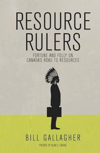 Cover image for Resource Rulers: Fortune and Folly on Canada's Road to Resources