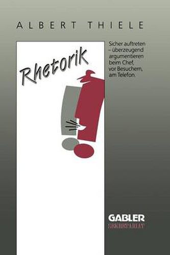 Cover image for Rhetorik: Sicher Auftreten, UEberzeugend Argumentieren