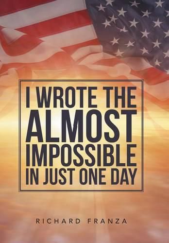 Cover image for I Wrote the Almost Impossible in Just One Day