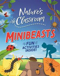 Cover image for Nature's Classroom: Minibeasts