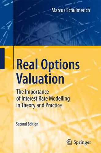 Cover image for Real Options Valuation: The Importance of Interest Rate Modelling in Theory and Practice