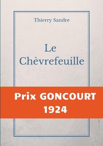 Cover image for Le Chevrefeuille: Prix Goncourt 1924