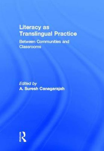 Cover image for Literacy as Translingual Practice: Between Communities and Classrooms