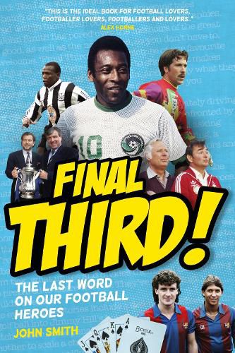 Cover image for Final Third!: The Last Word on Our Football Heroes