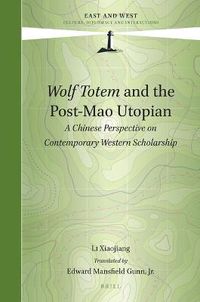 Cover image for Wolf Totem and the Post-Mao Utopian: A Chinese Perspective on Contemporary Western Scholarship