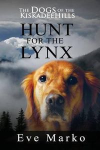 Cover image for The Dogs of the Kiskadee Hills: Hunt for the Lynx