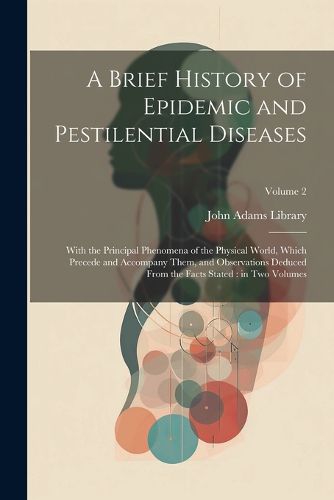 A Brief History of Epidemic and Pestilential Diseases