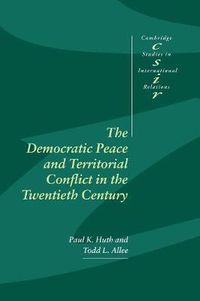 Cover image for The Democratic Peace and Territorial Conflict in the Twentieth Century