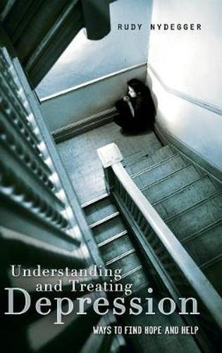 Cover image for Understanding and Treating Depression: Ways to Find Hope and Help