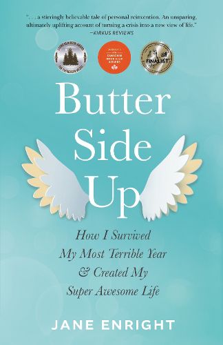 Cover image for Butter-Side Up: How I Survived My Most Terrible Year and Created My Super Awesome Life