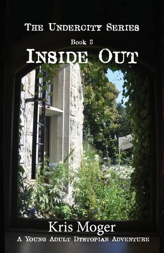 Cover image for Inside Out: A Young Adult Dystopian Adventure