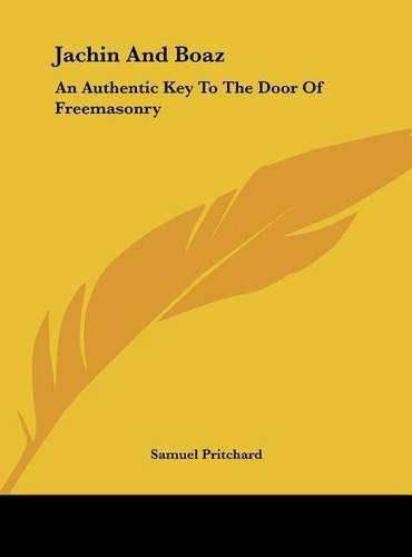 Cover image for Jachin and Boaz: An Authentic Key to the Door of Freemasonry