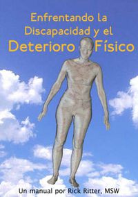 Cover image for Enfrentando La Discapacidad Y El Deterioro Fisico: Un Manual