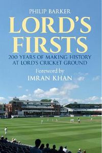 Cover image for Lord's First: 200 Years of Making History at Lord's Cricket Ground