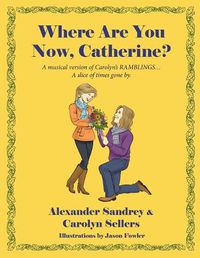 Cover image for Where Are You Now, Catherine?