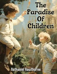 Cover image for The Paradise Of Children