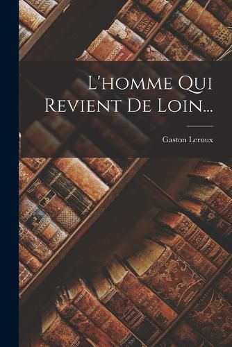 Cover image for L'homme Qui Revient De Loin...