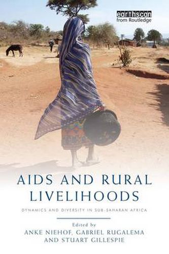 Cover image for AIDS and Rural Livelihoods: Dynamics and Diversity in Sub-Saharan Africa