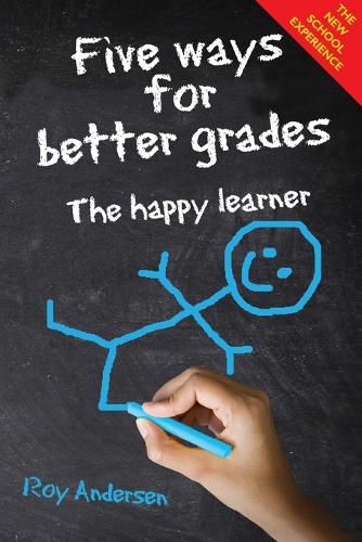 Cover image for Five Ways for Better Grades: The Happy Learner