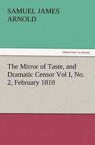 Cover image for The Mirror of Taste, and Dramatic Censor Vol I, No. 2, February 1810