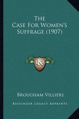 The Case for Women's Suffrage (1907)