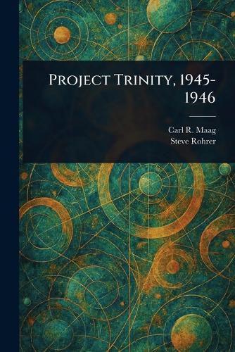 Cover image for Project Trinity, 1945-1946