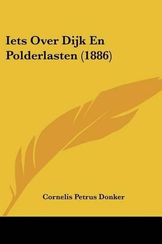 Cover image for Iets Over Dijk En Polderlasten (1886)