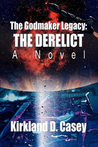 Cover image for The Godmaker Legacy: the Derelict:A Novel