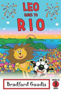 Cover image for Leo goes to Rio: A Children's Book Adventure in Rio de Janeiro