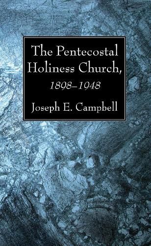 Cover image for The Pentecostal Holiness Church, 1898-1948: Its Background and History